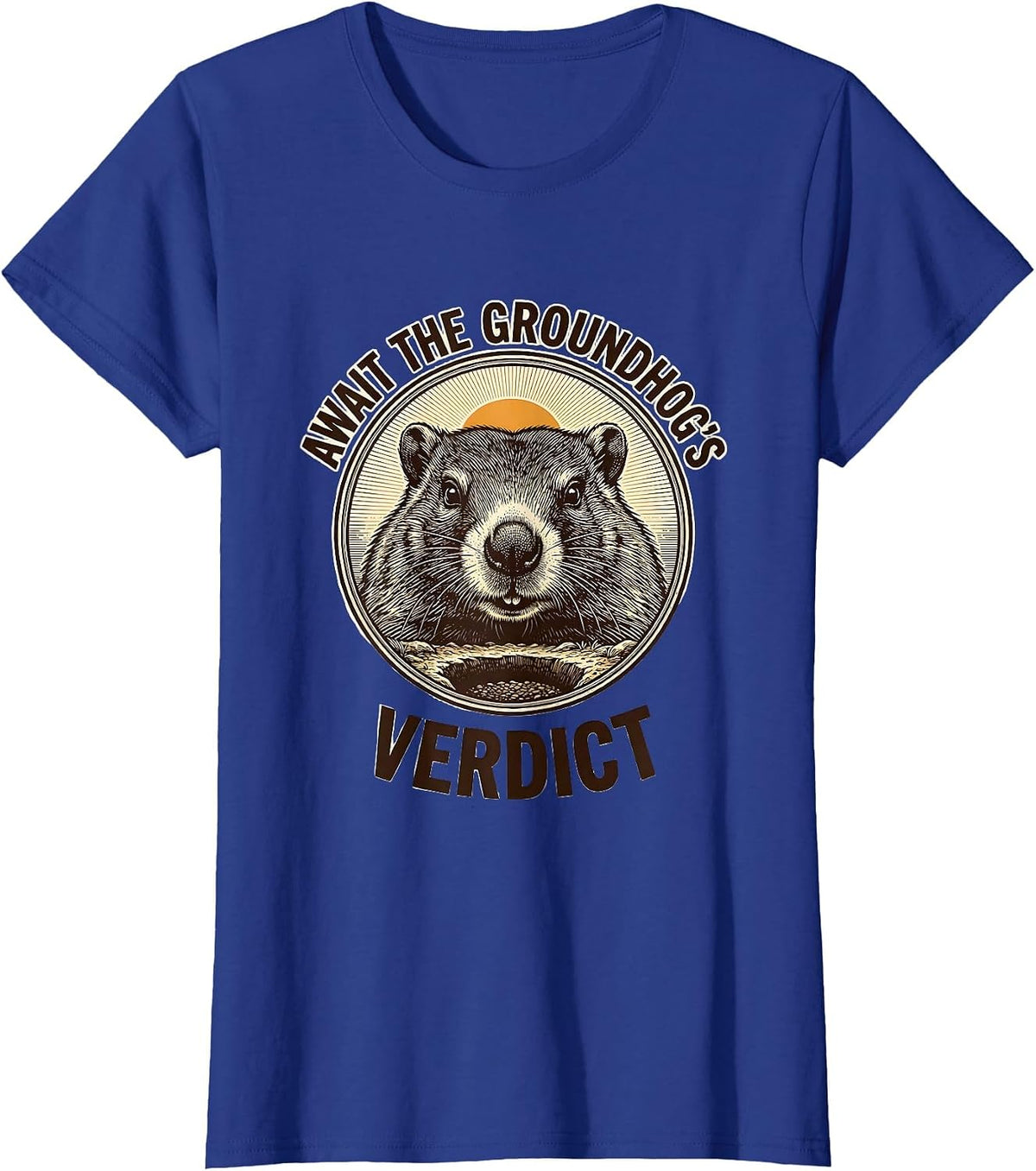Women's Await The Groundhog's Verdict Cute Groundhog Day Humor T-Shirt - Royal Blue