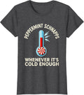 Women's Peppermint Schnapps Whenever It's Cold Enough Funny T-Shirt - Dark Heather Grey