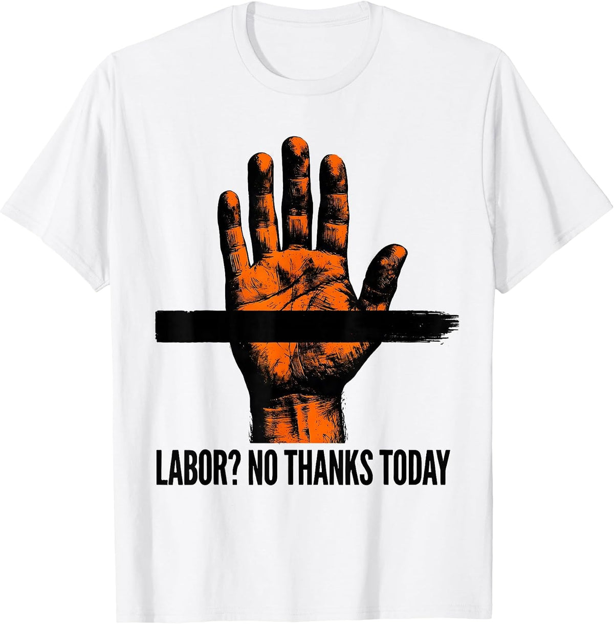 Men's Labor? No Thanks Today Sarcastic Labor Day Design T-Shirt - White
