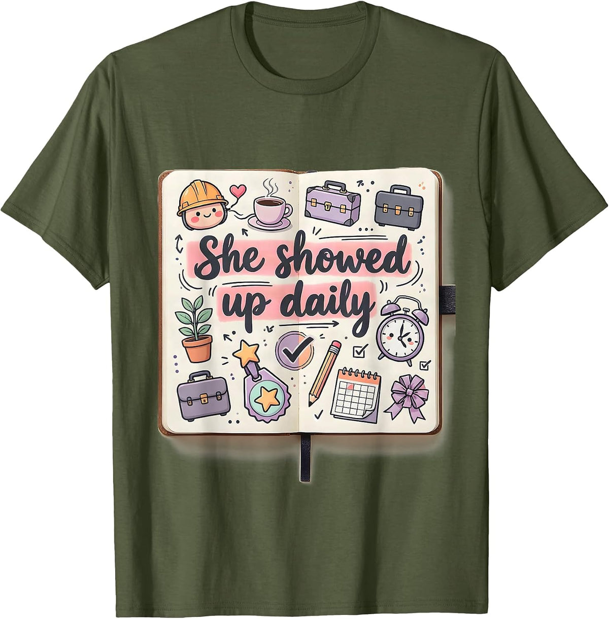 She Showed Up Daily Labor Day Tribute Design T-Shirt - Olive Green