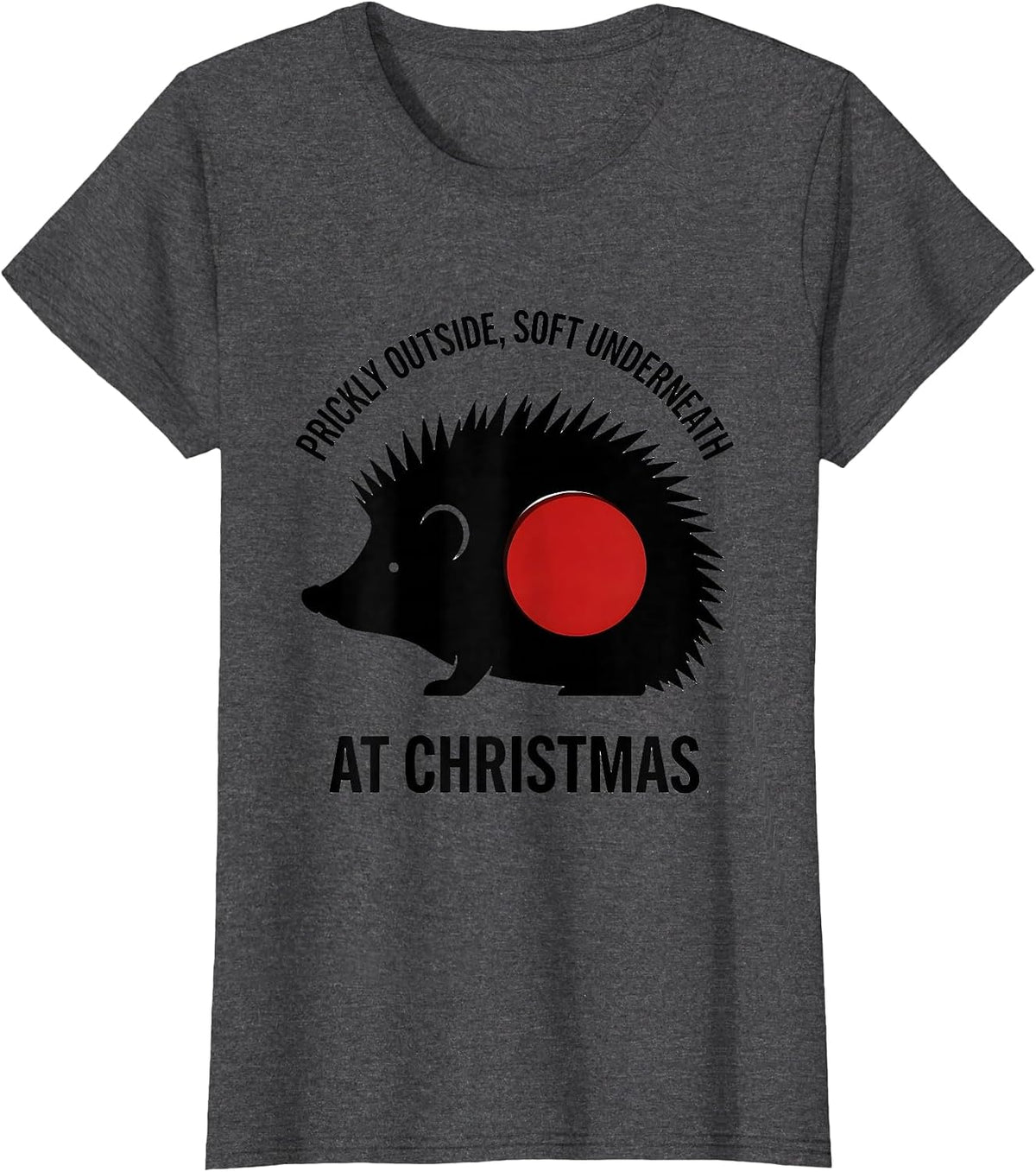Women's Prickly Outside, Soft Underneath At Christmas Cute Hedgehog T-Shirt - Dark Heather Grey