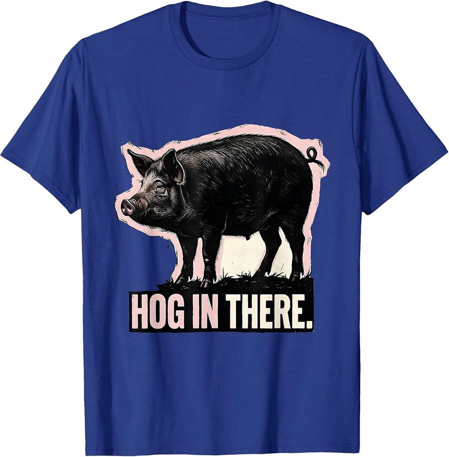 Hog In There Funny Pig Farm Animal Lover Humor Novelty Gift T-Shirt - Royal Blue
