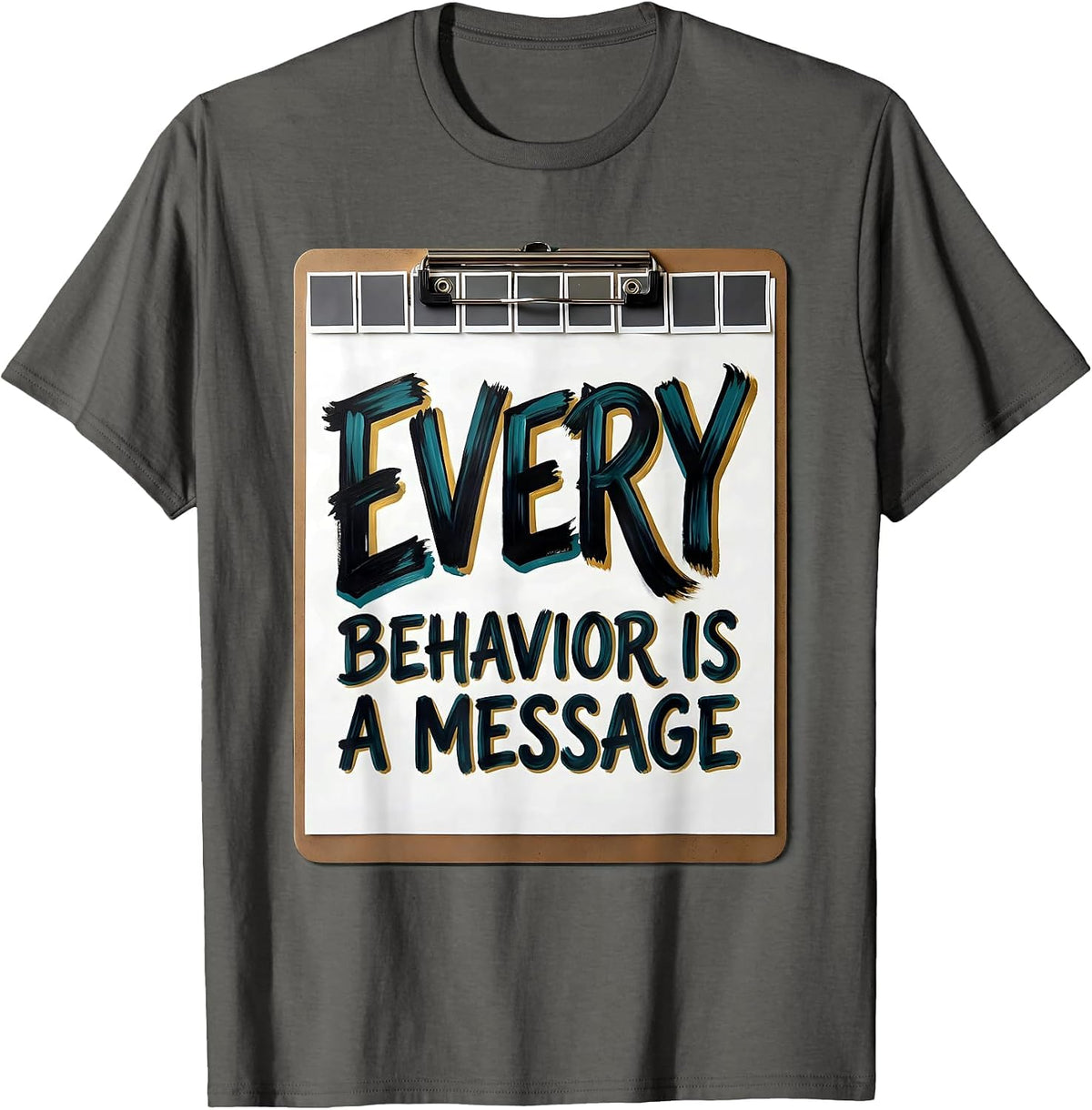 Men's Every Behavior Is A Message Special Education Teacher Autism T-Shirt - Asphalt Grey