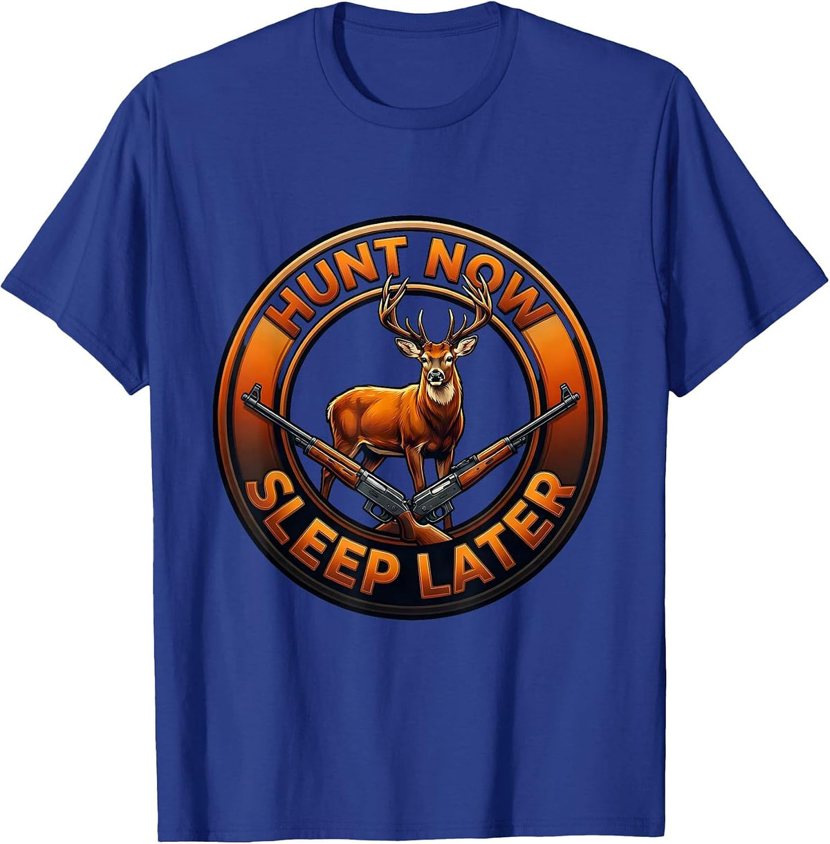 Men's Hunt Now Sleep Later Hunting Graphic Design T-Shirt - Royal Blue