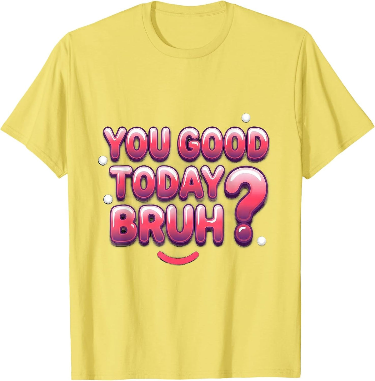 Men's You Good Today, Bruh? Funny Mental Health Counselor T-Shirt - Lemon Yellow