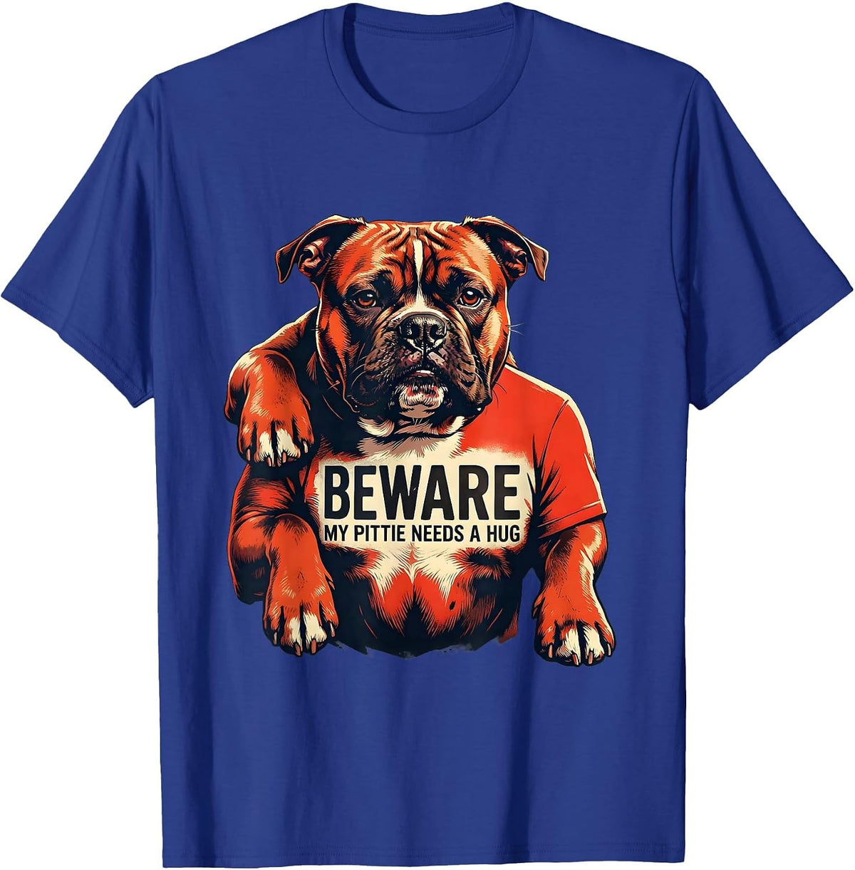 Men's Beware, My Pittie Needs A Hug Funny Pitbull Dog Lover Mom T-Shirt - Royal Blue
