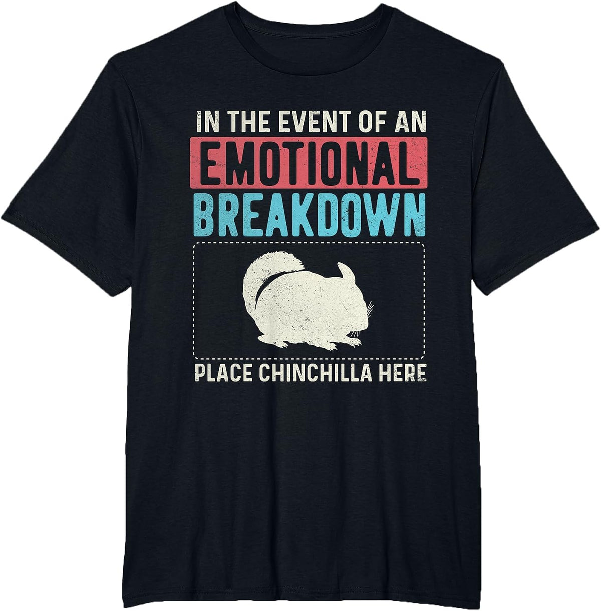 in The Event of an Emotional Breakdown - Chinchilla Lover T-Shirt - Black