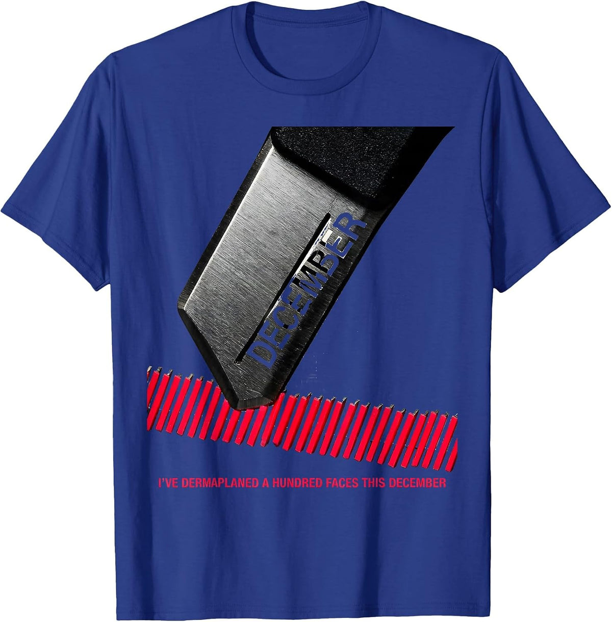 Men's I've Dermaplaned A Hundred Faces This December Esthetician T-Shirt - Royal Blue