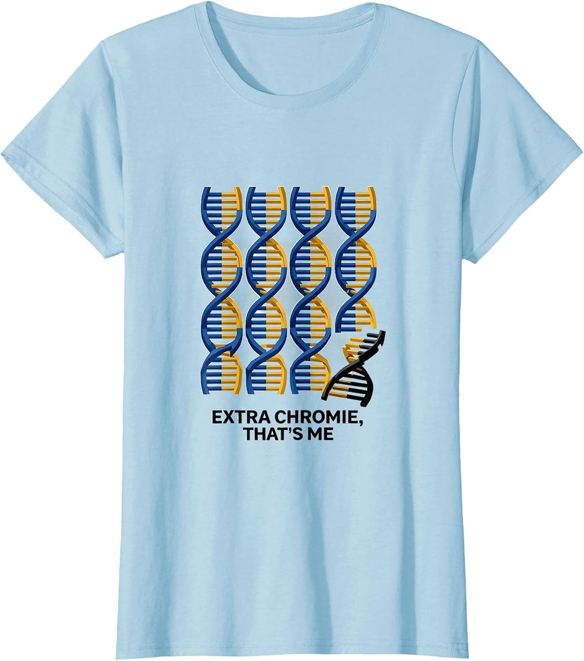 Extra Chromie That's Me Funny Down Syndrome Awareness Family T-Shirt - Baby Blue