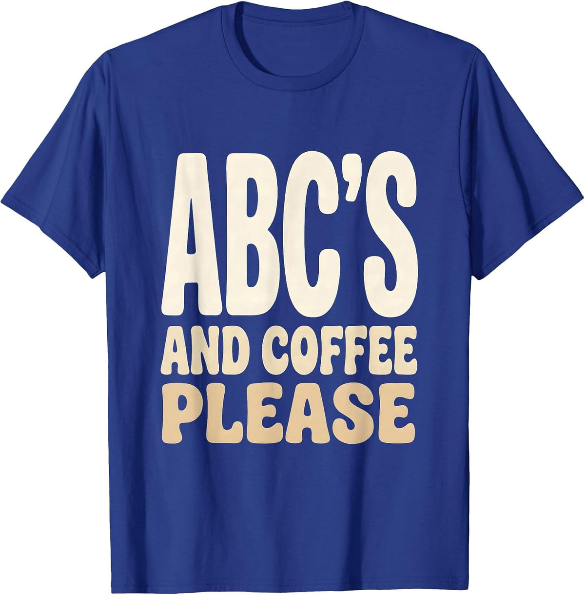 Men's ABCs and Coffee Please Preschool Teacher Design T-Shirt - Royal Blue