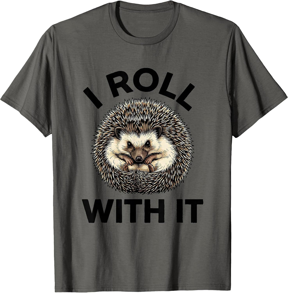 Men's I Roll With It Cute Hedgehog Lover Funny Animal Humor T-Shirt - Asphalt Grey