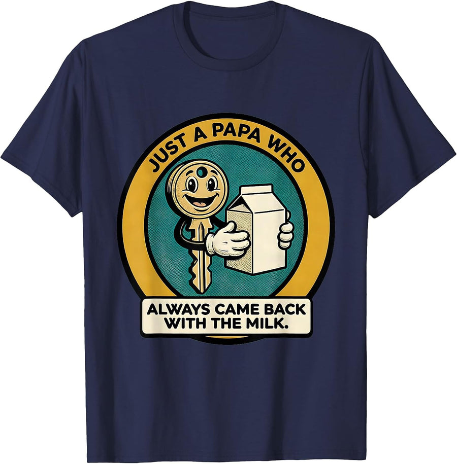 Just A Papa Who Always Came Back With The Milk Funny T-Shirt - Navy Blue