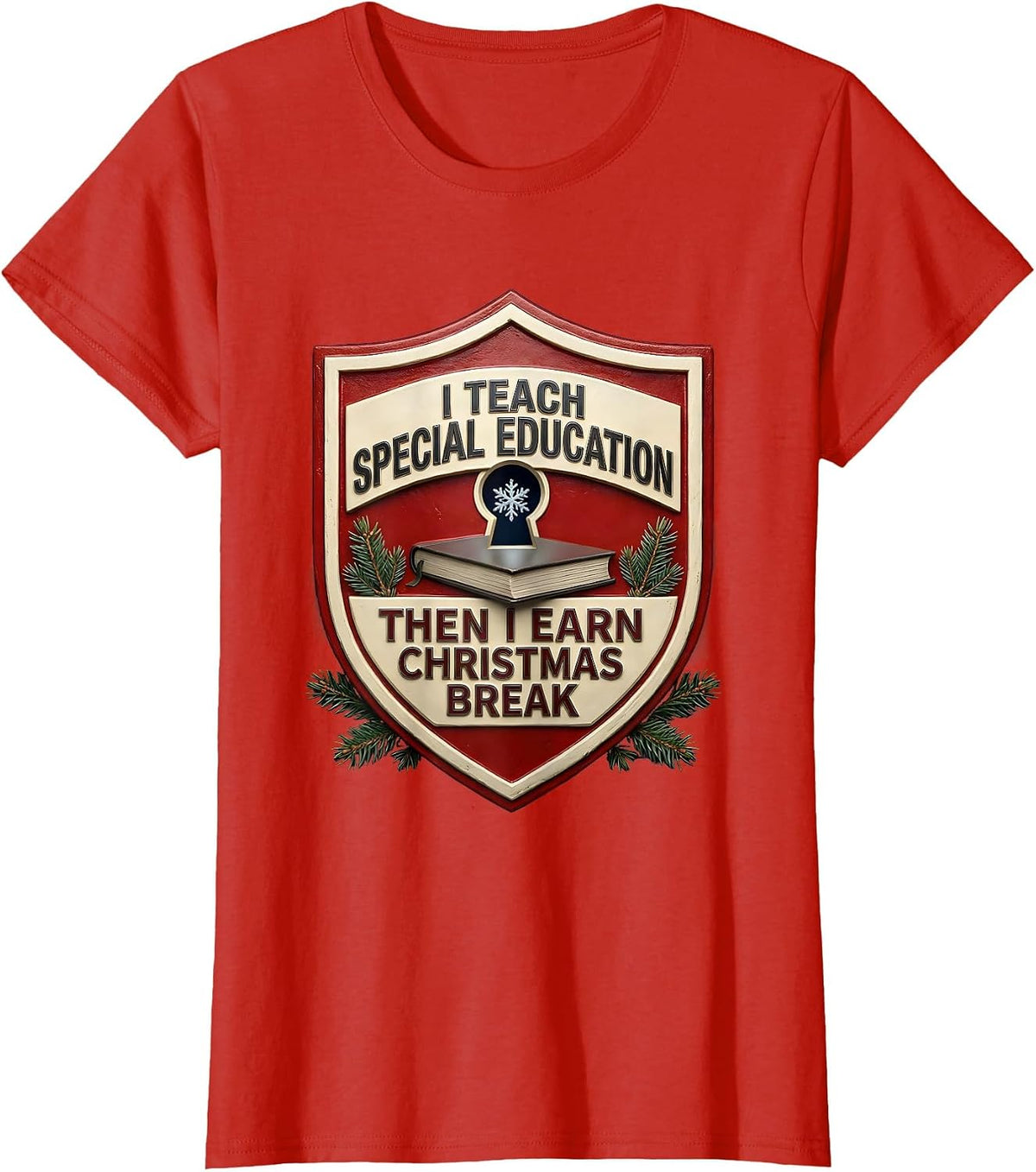 Women's I Teach Special Education, Then I Earn Christmas Break T-Shirt - Red