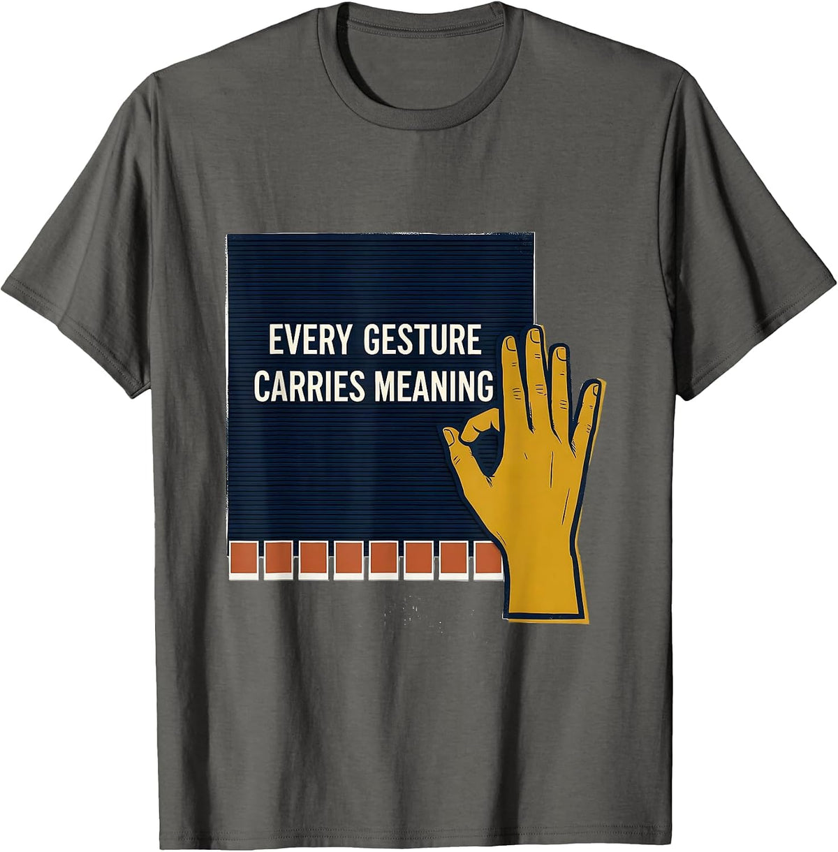 Every Gesture Carries Meaning Special Education Teacher T-Shirt - Asphalt Grey