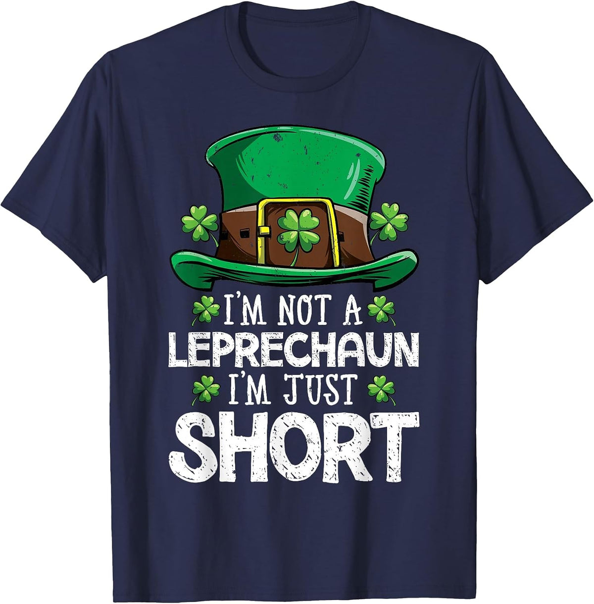 I'm Not A Leprechaun I'm Just Short St Patrick's Day Funny T-Shirt - Navy Blue
