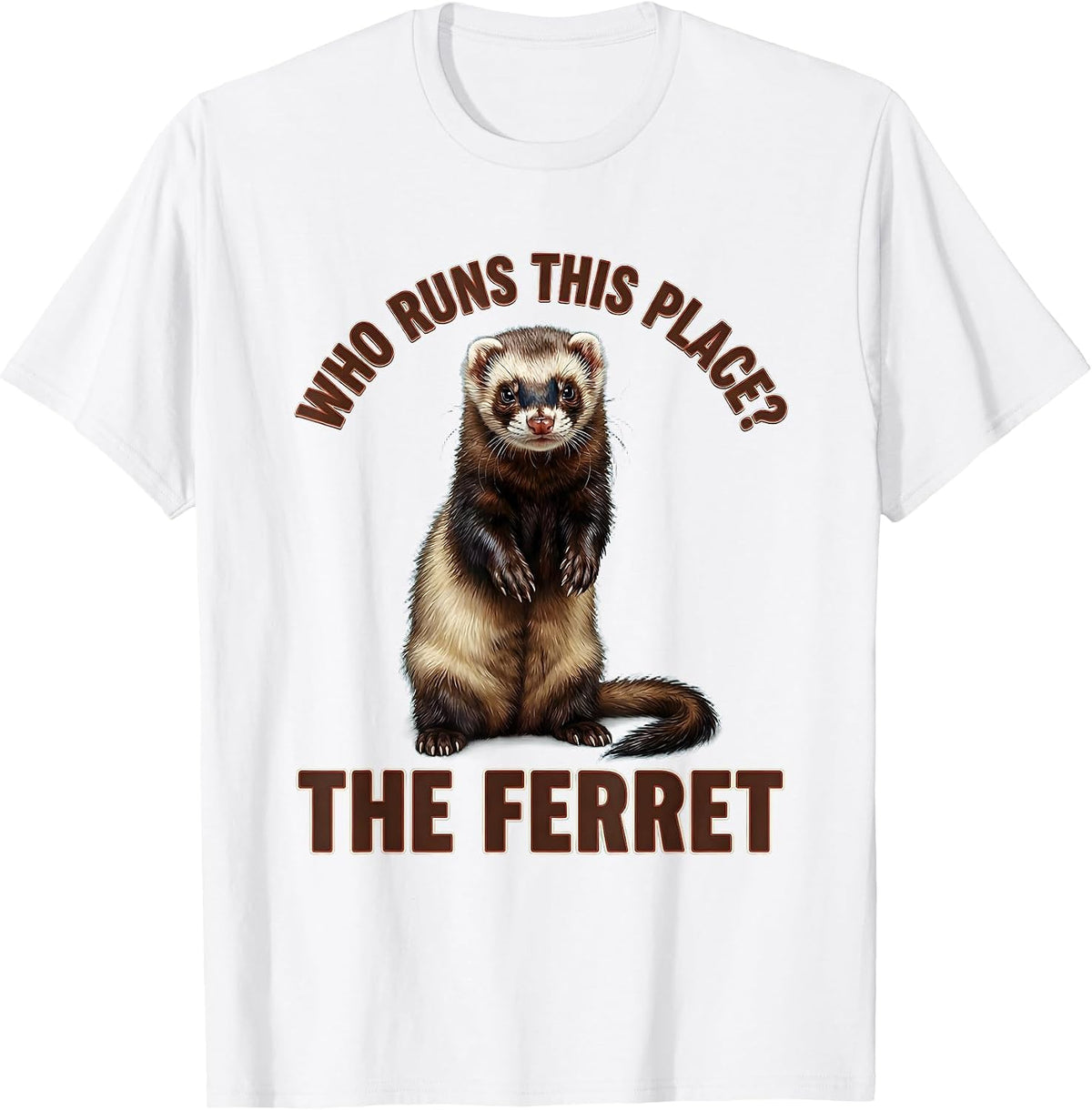 Men's Who Runs This Place The Ferret Funny Ferret Lover Christmas T-Shirt - White
