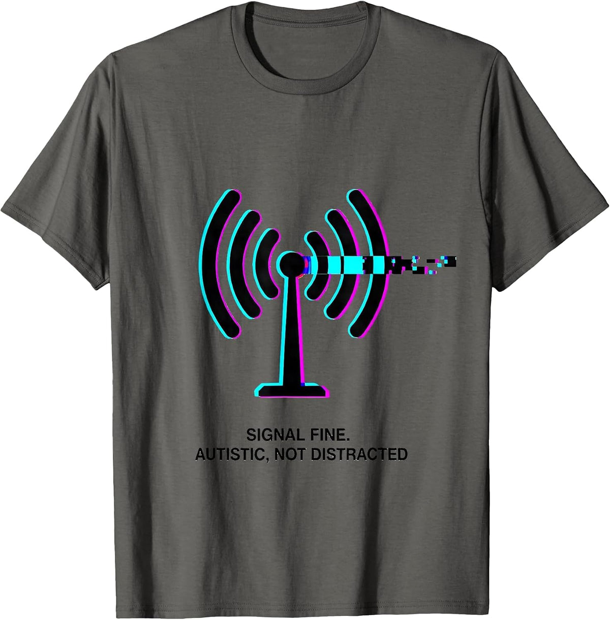 Men's Signal Fine Autistic Not Distracted Glitch Humor T-Shirt - Asphalt Grey