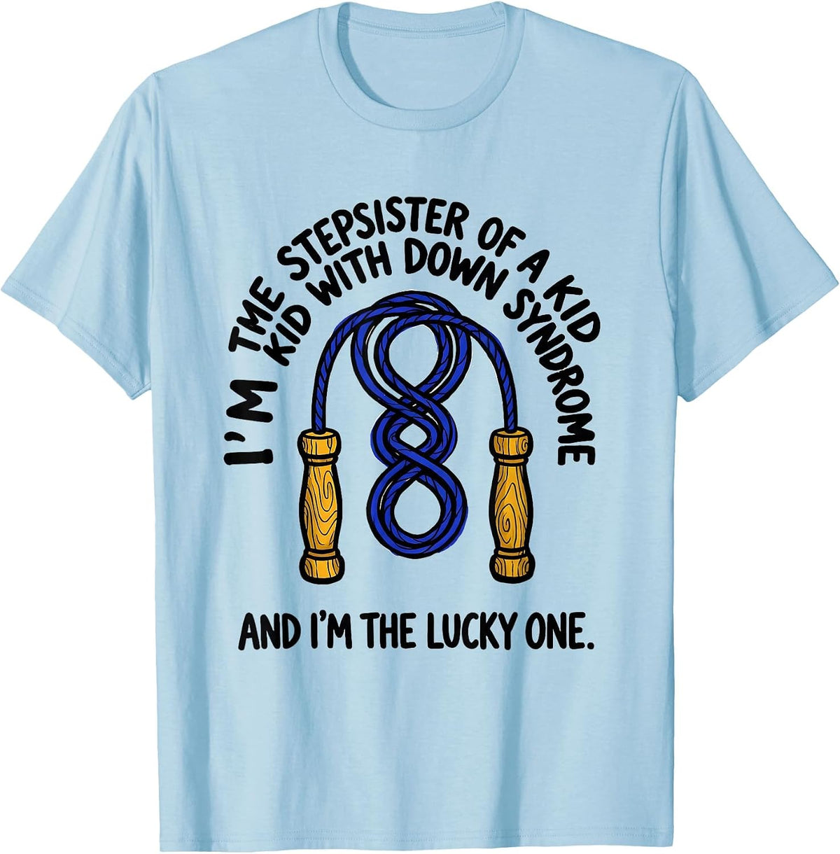 Men's Stepsister Lucky One Down Syndrome Awareness Support T-Shirt - Baby Blue