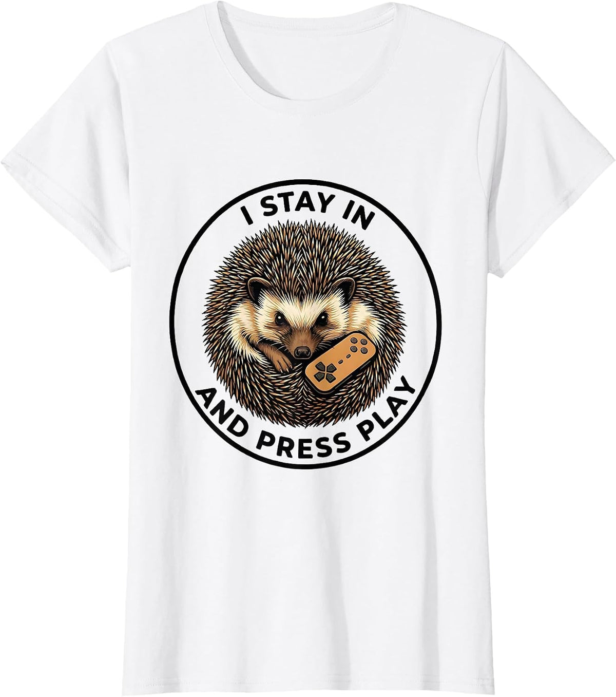 Women's I Stay In And Press Play Whimsical Hedgehog Gamer Animal T-Shirt - White