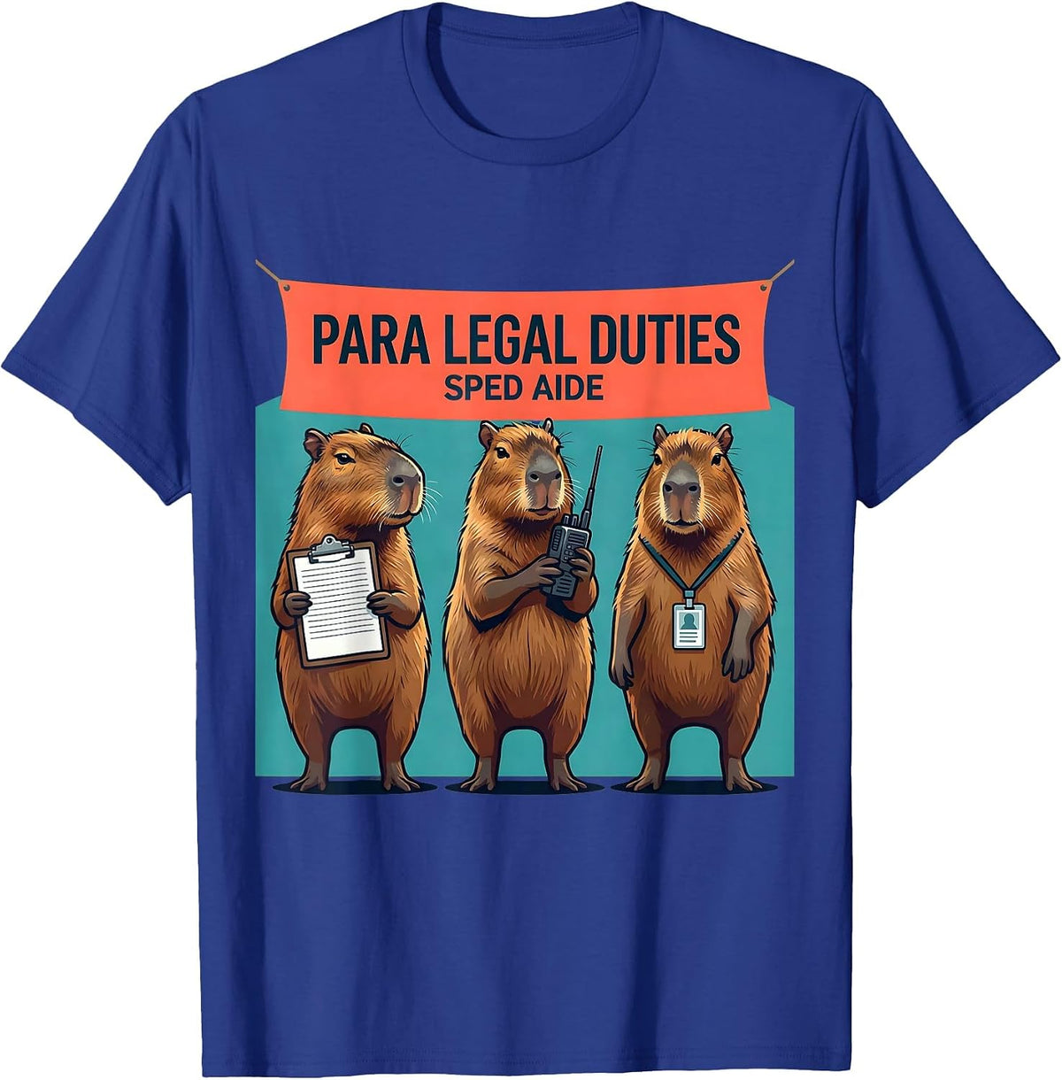 Para Legal Duties SPED Aide Funny Paraprofessional Teacher T-Shirt - Royal Blue