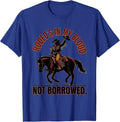 Rodeo's In My Blood Not Borrowed Western Cowgirl Horse Pride T-Shirt - Royal Blue
