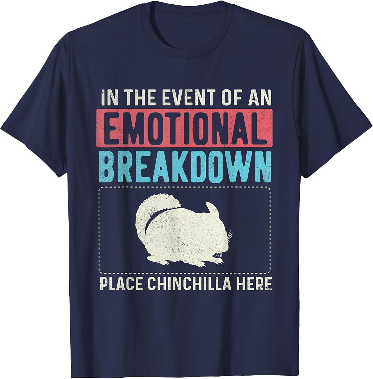 in The Event of an Emotional Breakdown - Chinchilla Lover T-Shirt - Navy Blue