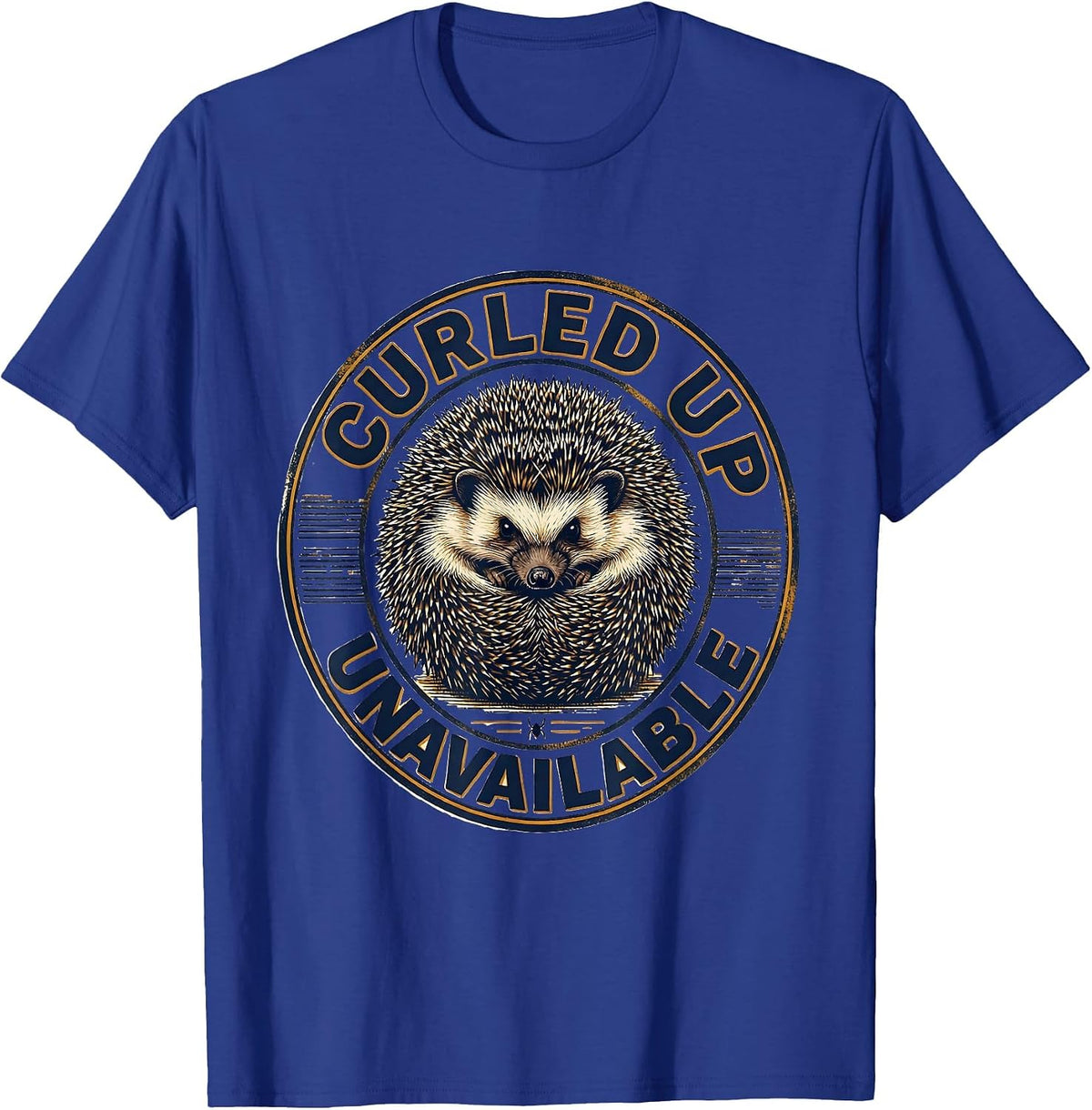 Men's Curled Up, Unavailable Funny Hedgehog Lover Quirky Humor T-Shirt - Royal Blue