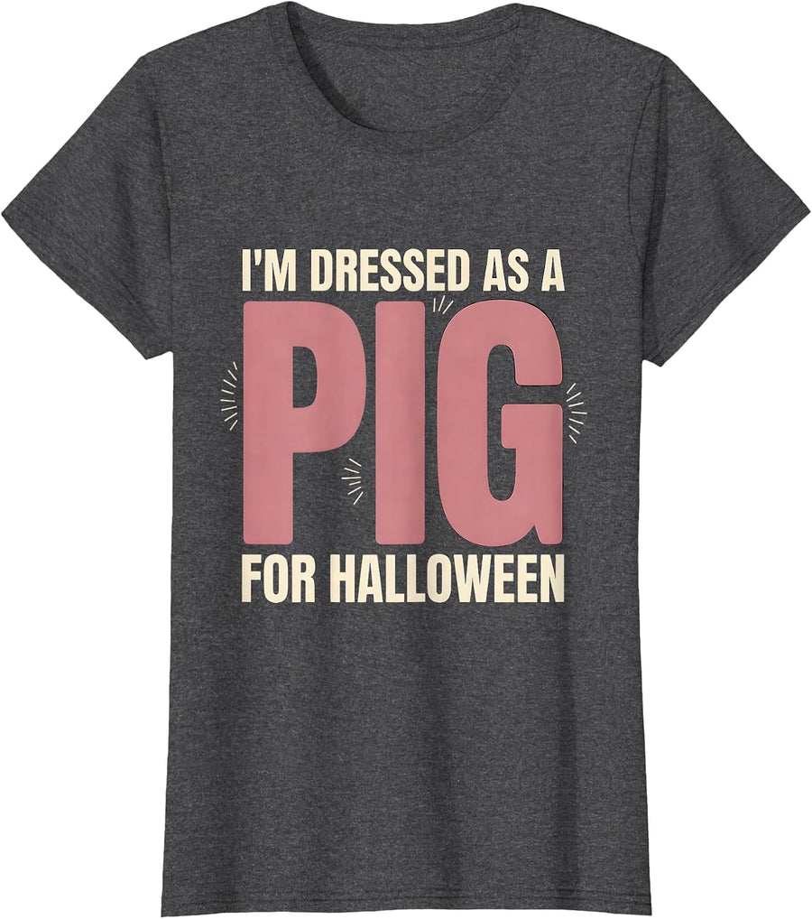 Women's I'm Dressed As A Pig For Halloween Funny Pig Lover Costume T-Shirt - Dark Heather Grey