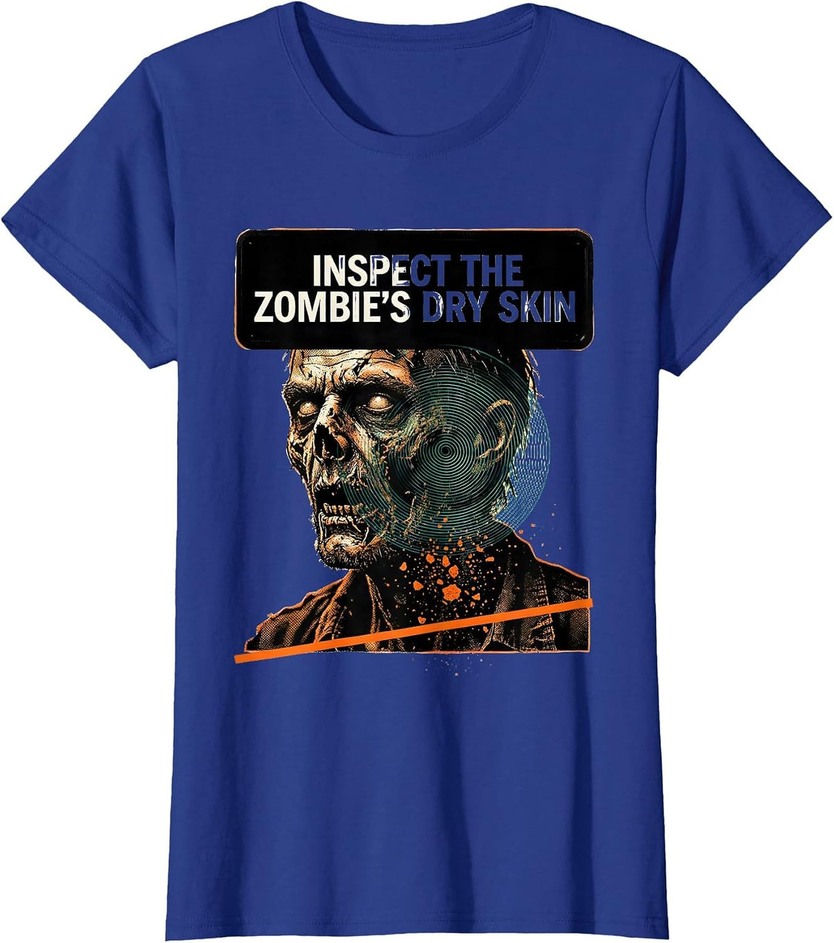Women's Inspect The Zombie's Dry Skin Funny Dermatology Halloween T-Shirt - Royal Blue