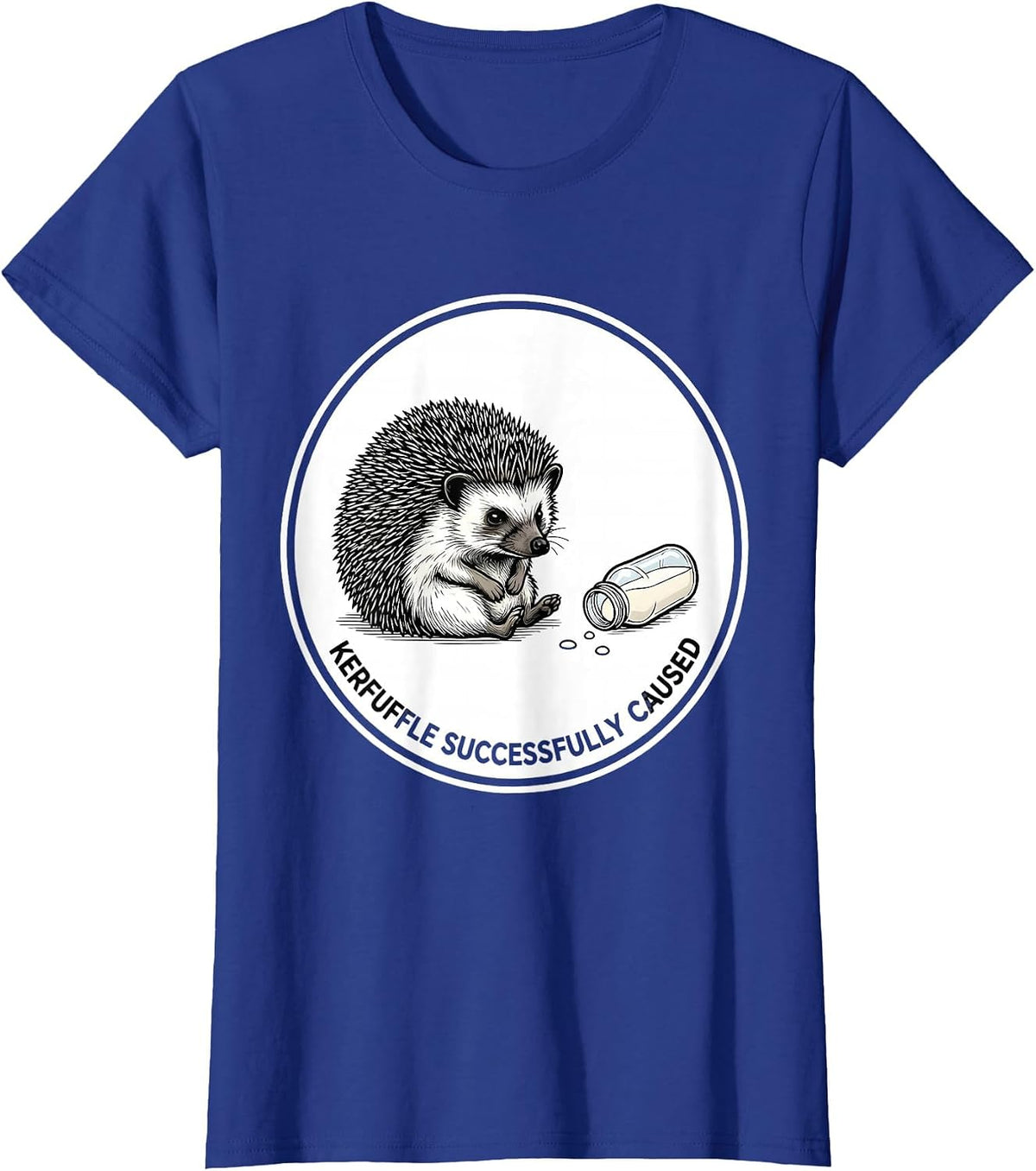 Women's Kerfuffle Successfully Caused Funny Hedgehog Animal Meme T-Shirt - Royal Blue