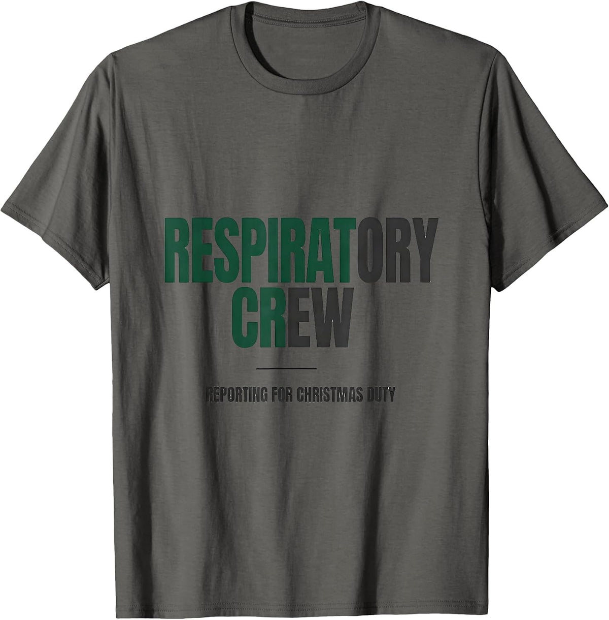 Respiratory Crew, Reporting For Christmas Duty Funny T-Shirt - Asphalt Grey