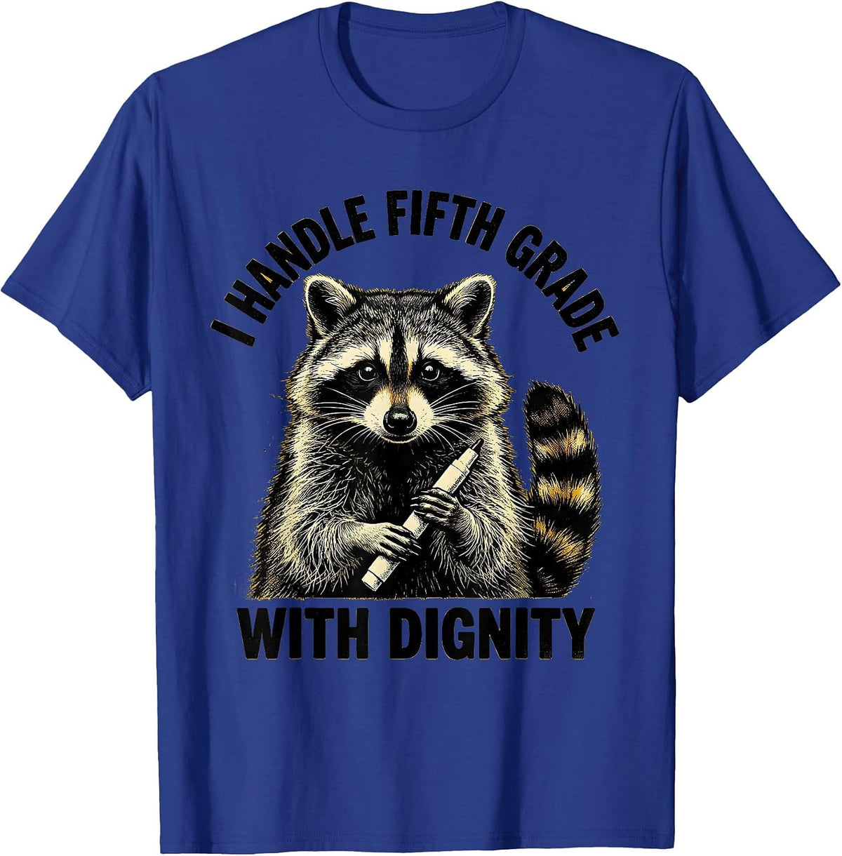Men's I Handle Fifth Grade With Dignity Funny Raccoon Teacher Back T-Shirt - Royal Blue