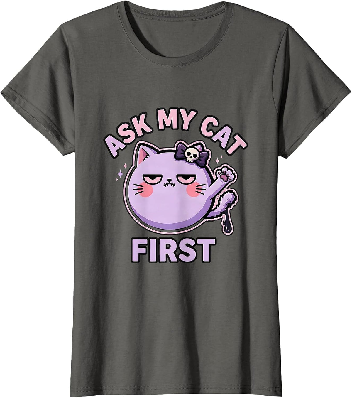 Women's Ask My Cat First Funny Cat Lover Design T-Shirt - Asphalt Grey