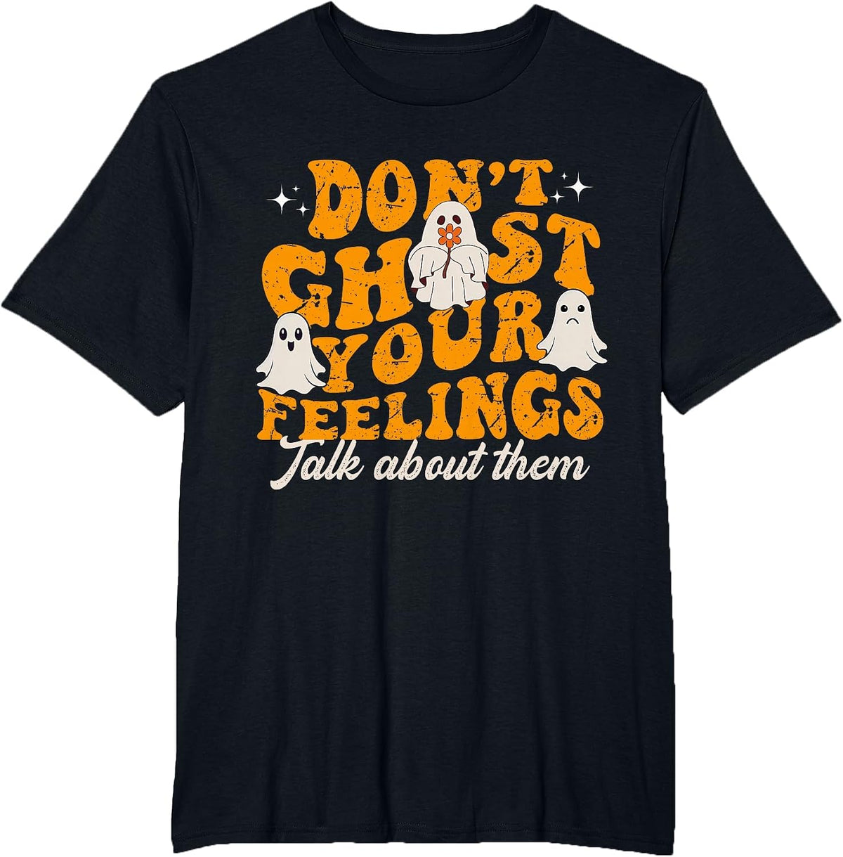 Funny Mental Health Halloween Don't Ghost Your Feelings T-Shirt - Black