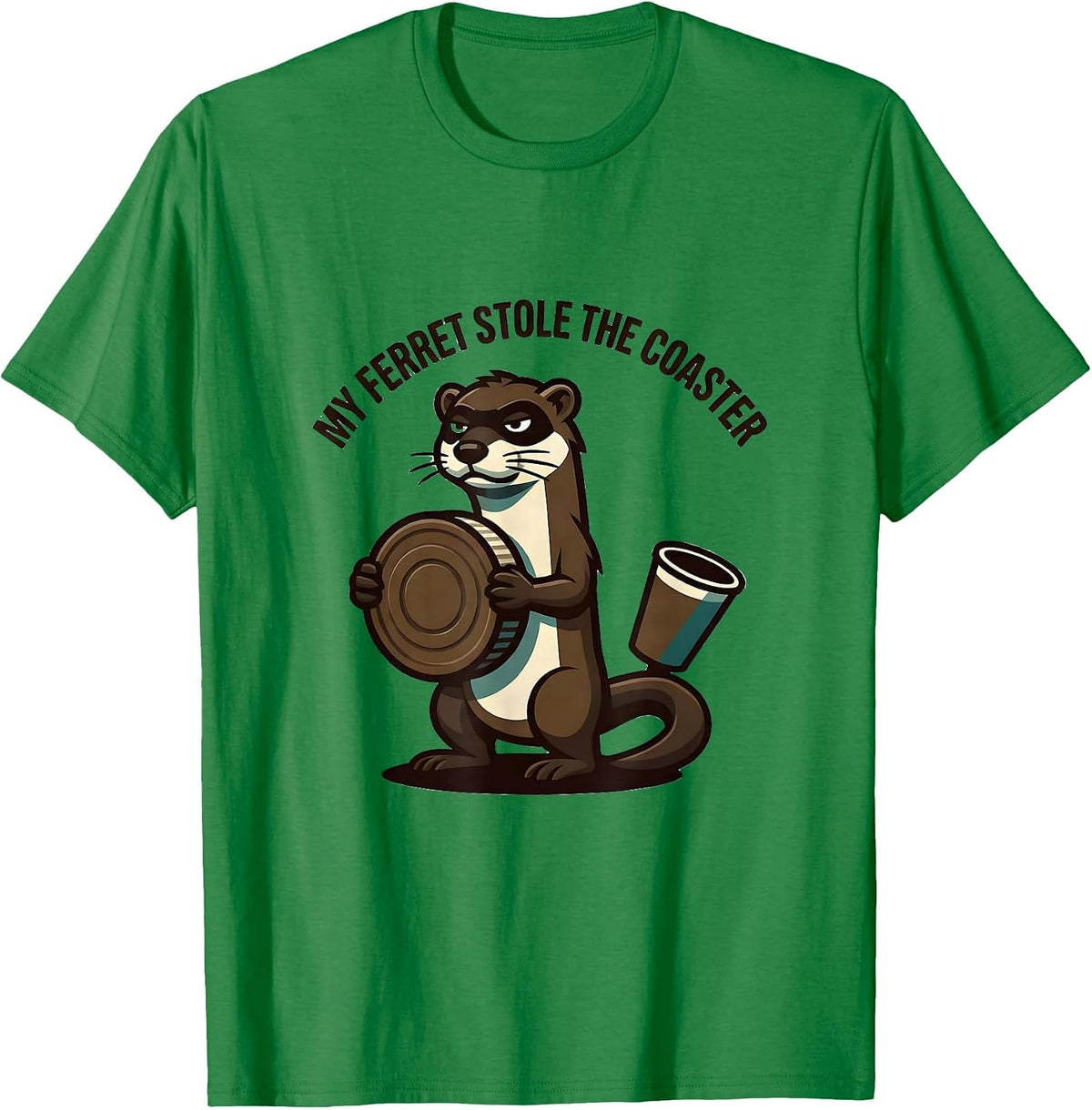 Men's My Ferret Stole The Coaster Funny Ferret Lover Gift T-Shirt - Kelly Green