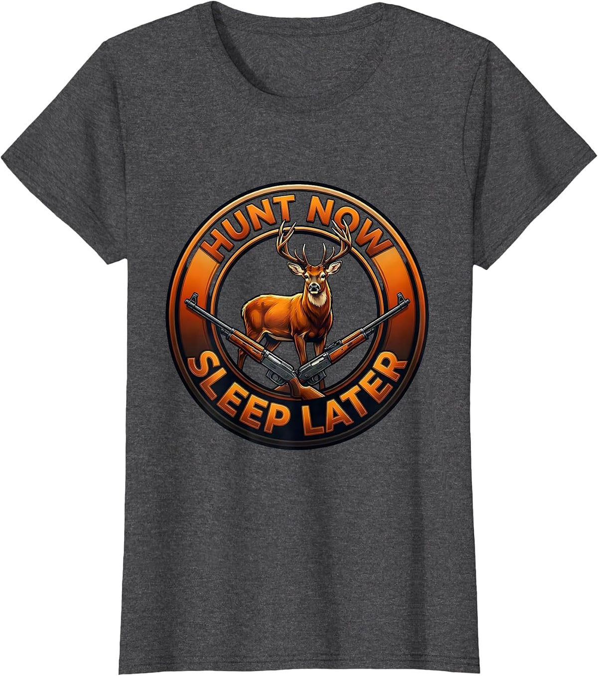 Women's Hunt Now Sleep Later Hunting Graphic Design T-Shirt - Dark Heather Grey