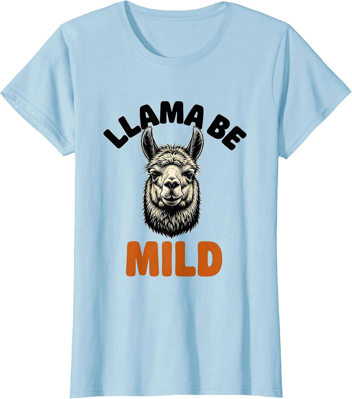 Women's Llama Be Mild Funny Alpaca Squad Humor T-Shirt - Baby Blue