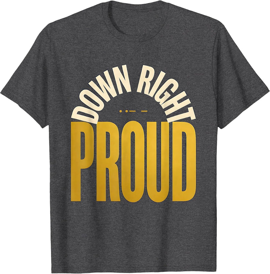 Men's Down Right Proud Uplifting Down Syndrome Awareness T-Shirt - Dark Heather Grey