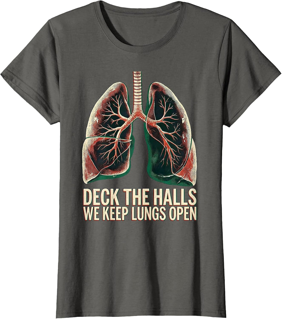 Women's Deck The Halls, We Keep Lungs Open Funny Respiratory T-Shirt - Asphalt Grey