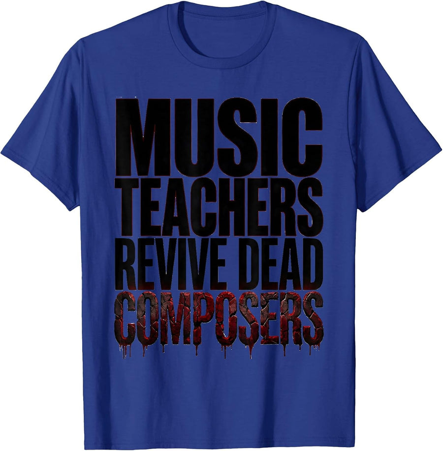 Music Teachers Revive Dead Composers Funny Zombie Teacher T-Shirt - Royal Blue