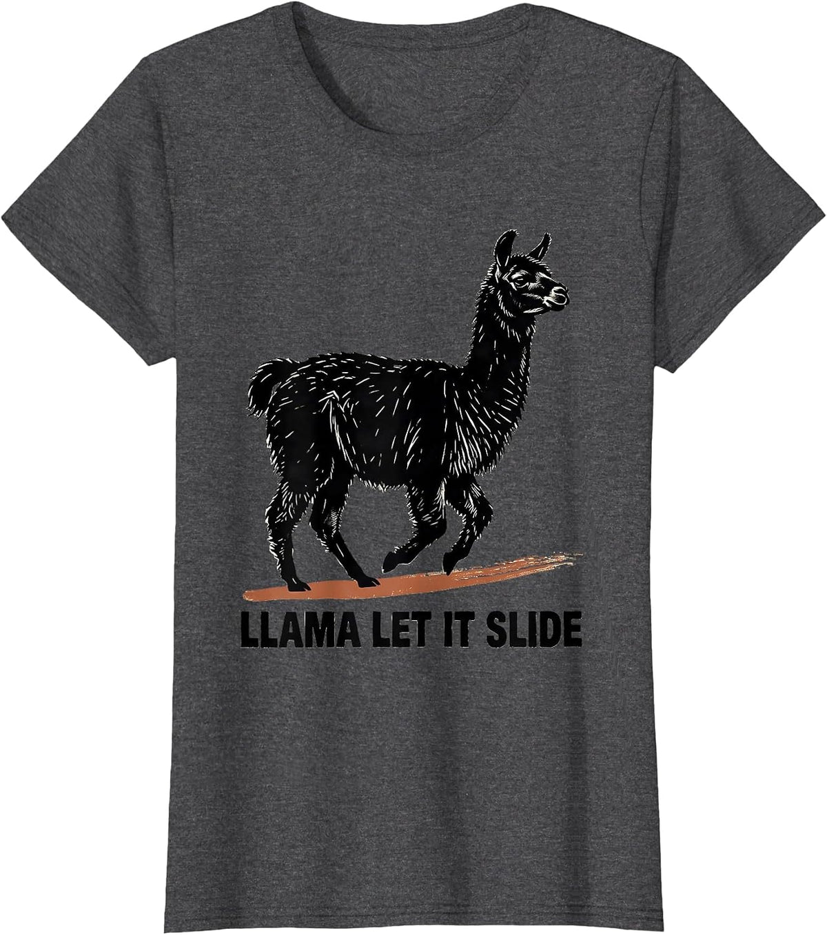 Women's Llama Let It Slide Funny Llama Alpaca Novelty Humor T-Shirt - Dark Heather Grey