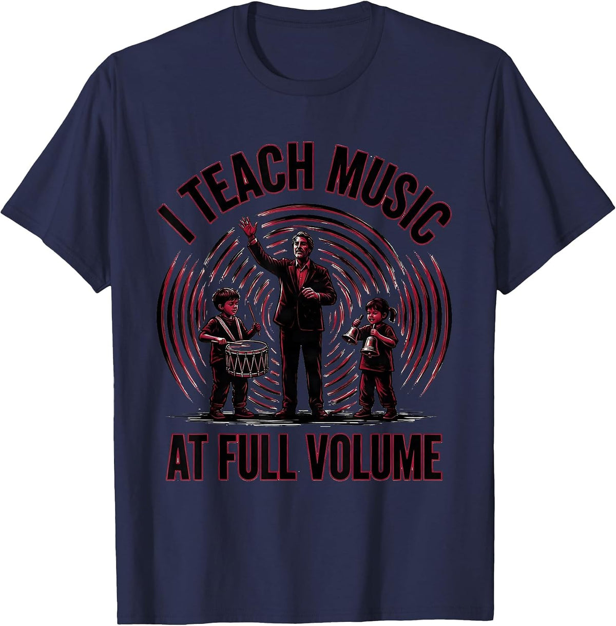 I Teach Music At Full Volume Funny Music Teacher Back T-Shirt - Navy Blue
