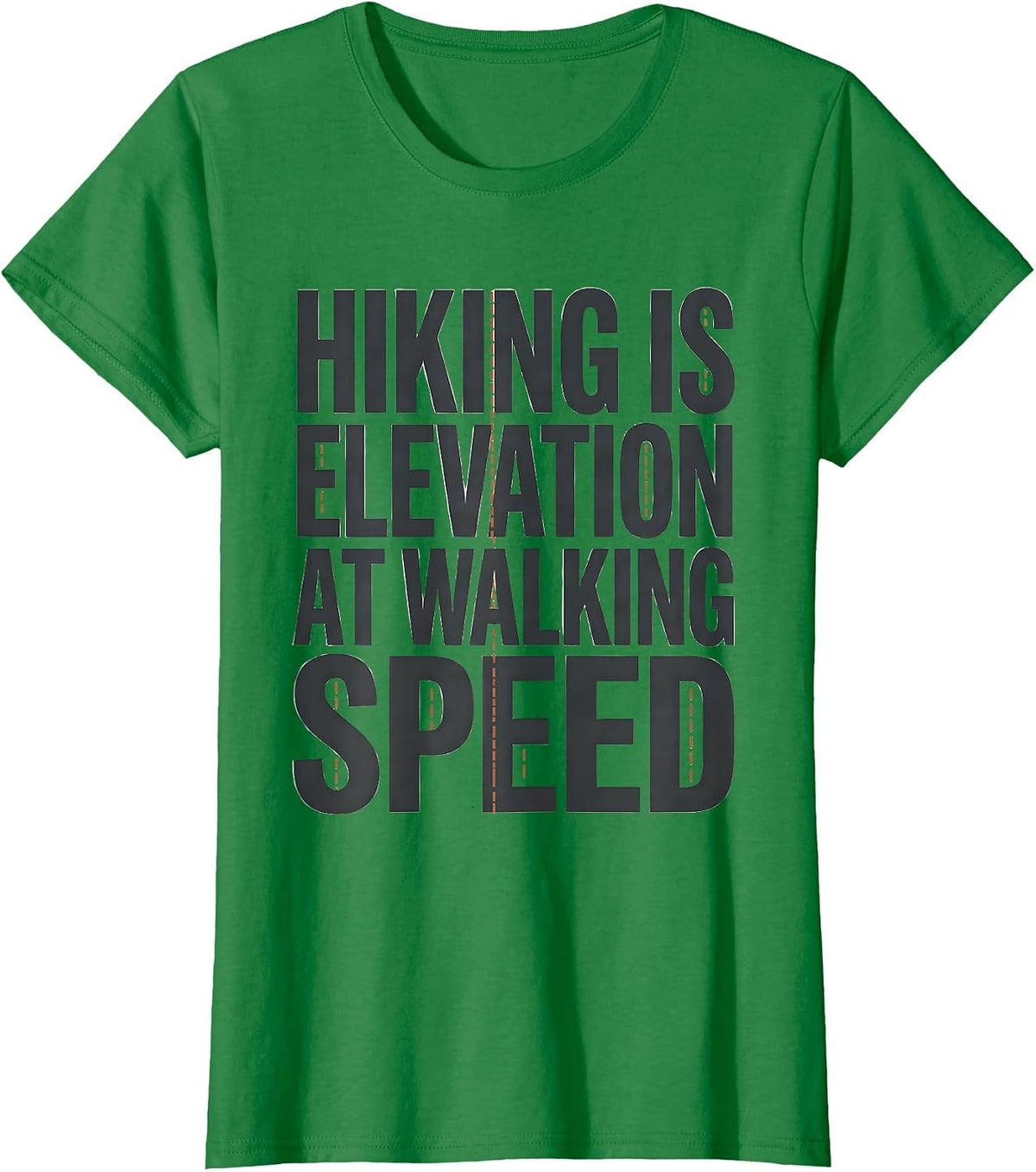 Hiking Is Elevation At Walking Speed Funny Hiker Humor T-Shirt - Kelly Green