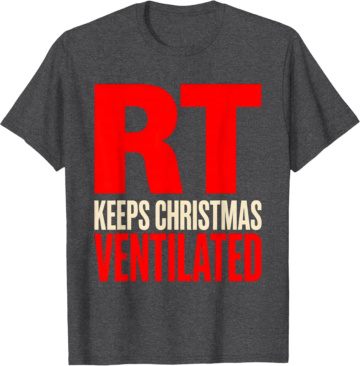 RT Keeps Christmas Ventilated Funny Nurse Holiday Humor T-Shirt - Dark Heather Grey
