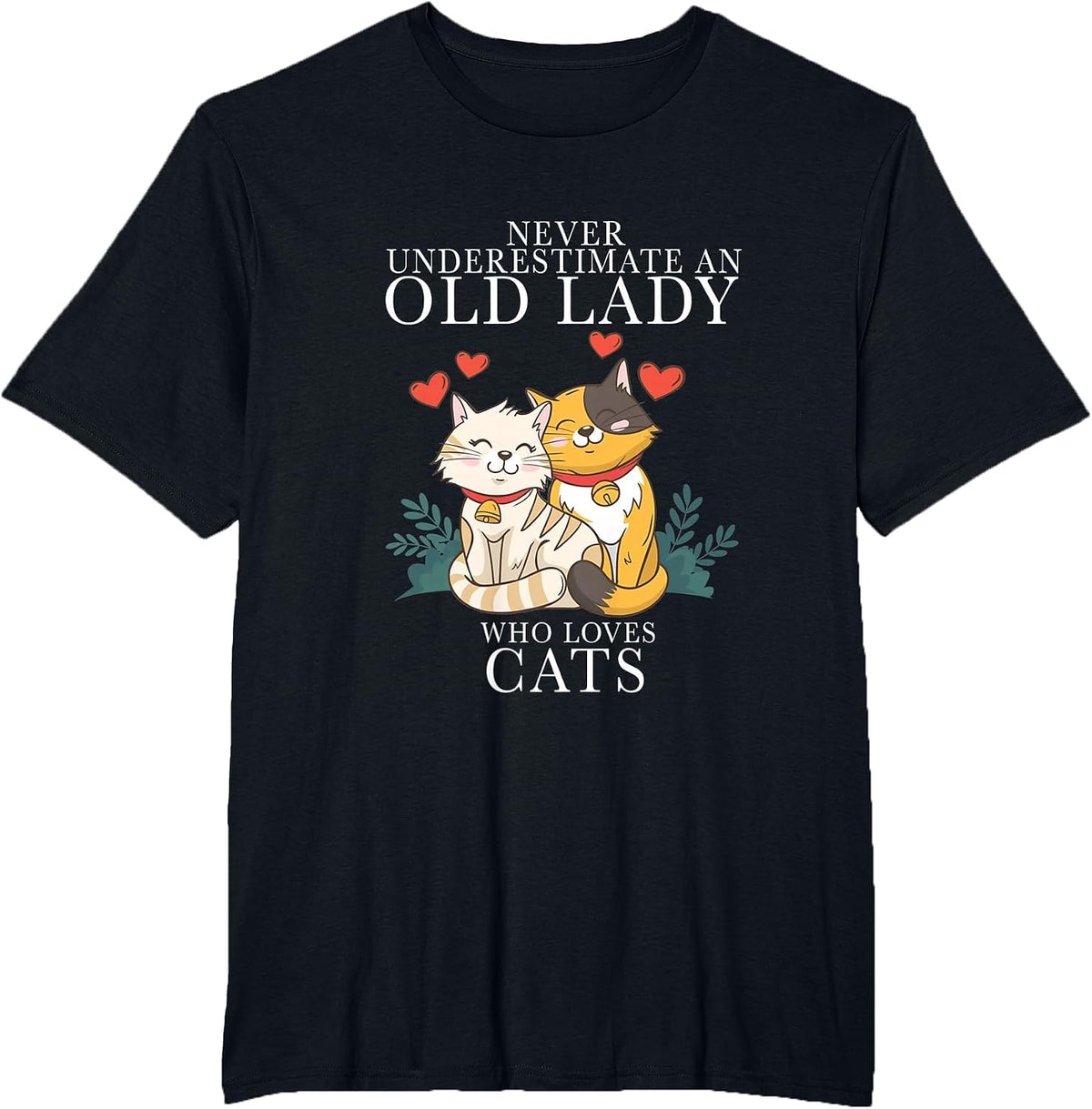 Never Underestimate an Old Lady Who Loves Cats T-Shirt - Black