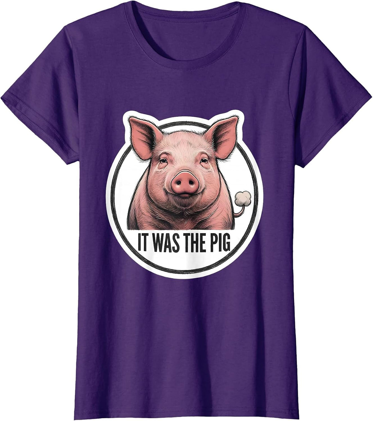 Women's It Was The Pig Funny Pet Lover Gag Humor Sticker T-Shirt - Purple
