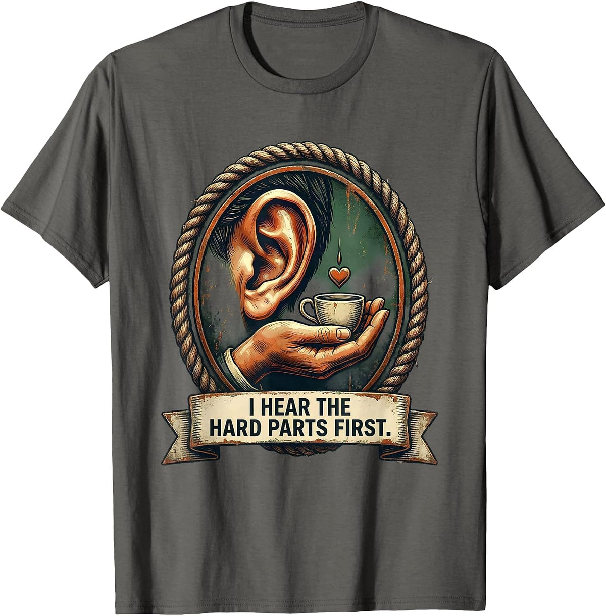 I Hear The Hard Parts First Vintage Mental Health Counselor T-Shirt - Asphalt Grey