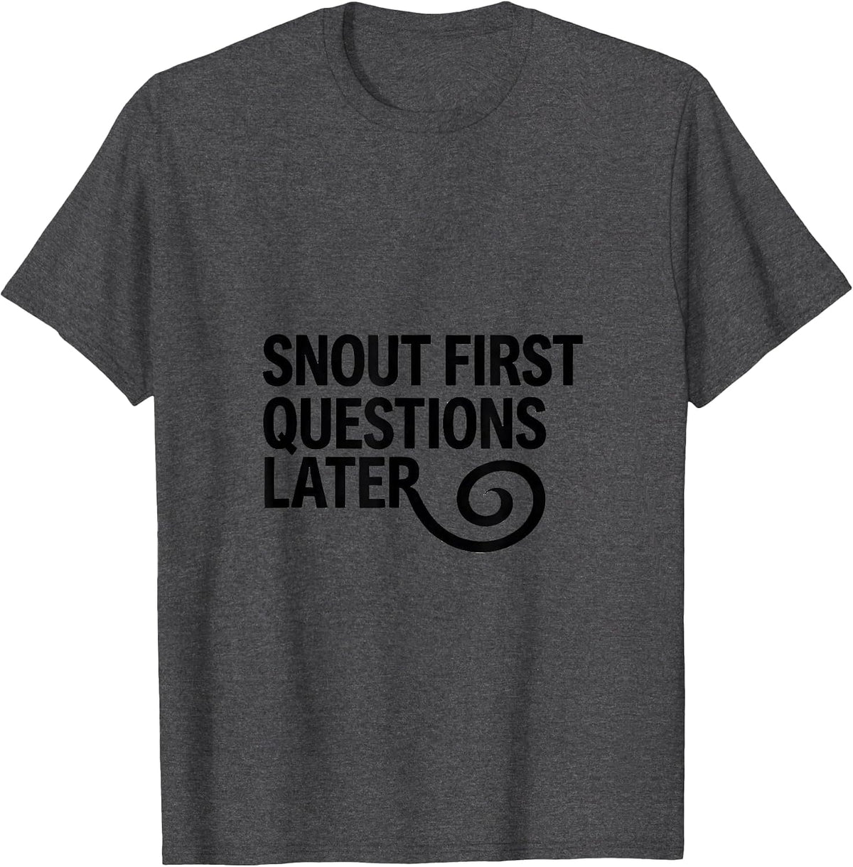 Snout First, Questions Later Funny Guinea Pig Pet Lover T-Shirt - Dark Heather Grey