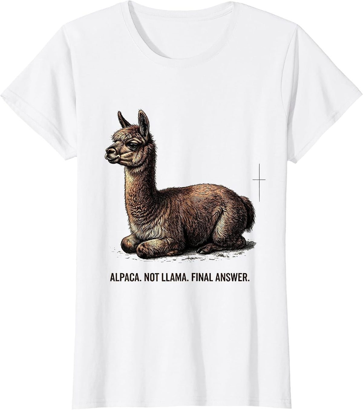 Women's Alpaca Not Llama Final Answer Funny Alpaca Lover Humor T-Shirt - White