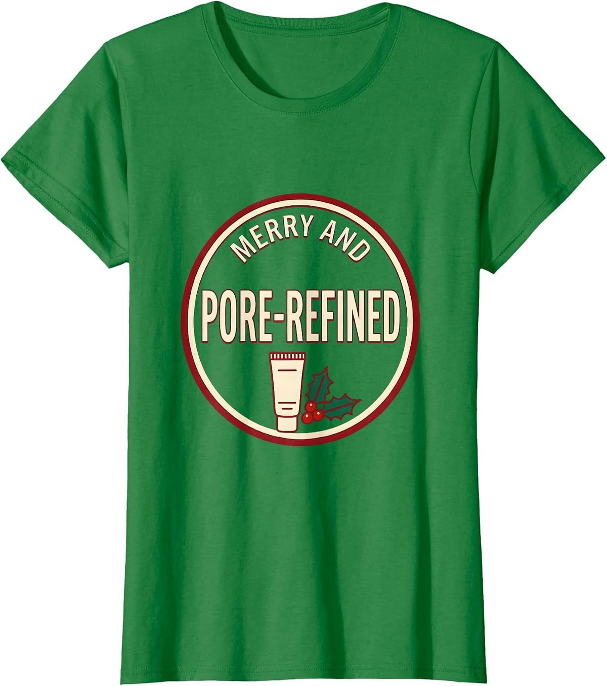 Women's Merry And Pore-Refined Funny Esthetician Dermatology T-Shirt - Kelly Green
